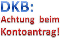 DKB Achtung bei Kontoantrag